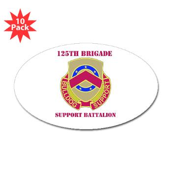 125BSB - M01 - 01 - DUI - 125th Bde - Support Bn with Text - Sticker (Oval 10 pk)