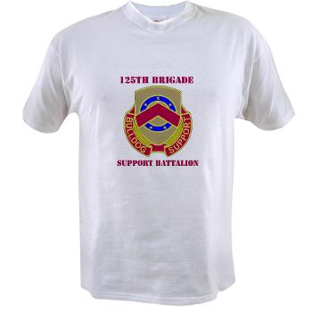 125BSB - A01 - 04 - DUI - 125th Bde - Support Bn with Text - Value T-shirt