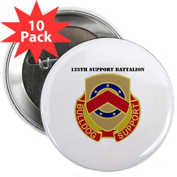 125SB - M01 - 01 - DUI - 125th Support Battalion with Text - 2.25" Button (10 pack)