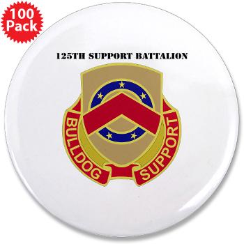 125SB - M01 - 01 - DUI - 125th Support Battalion with Text - 3.5" Button (100 pack)