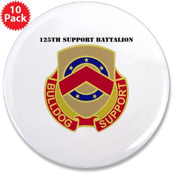 125SB - M01 - 01 - DUI - 125th Support Battalion with Text - 3.5" Button (10 pack)