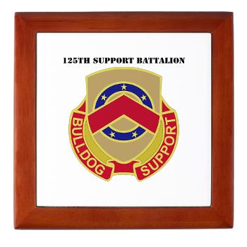 125SB - M01 - 03 - DUI - 125th Support Battalion with Text - Keepsake Box