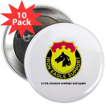 127ASB - M01 - 01 - DUI - 127th Avn Support Bn with Text - 2.25" Button (100 pack) - Click Image to Close