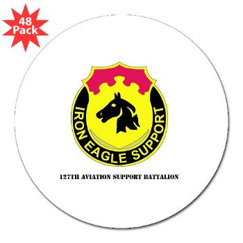 127ASB - M01 - 01 - DUI - 127th Avn Support Bn with Text - 3" Lapel Sticker (48 pk)