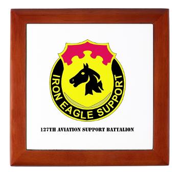 127ASB - M01 - 03 - DUI - 127th Avn Support Bn with Text - Keepsake Box - Click Image to Close