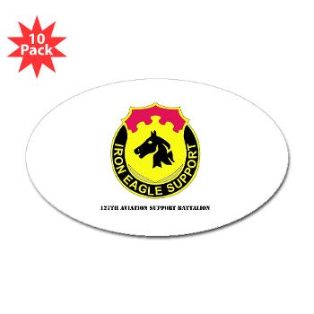 127ASB - M01 - 01 - DUI - 127th Avn Support Bn with Text - Sticker (Oval 10 pk)