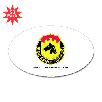 127ASB - M01 - 01 - DUI - 127th Avn Support Bn with Text - Sticker (Oval 50 pk)