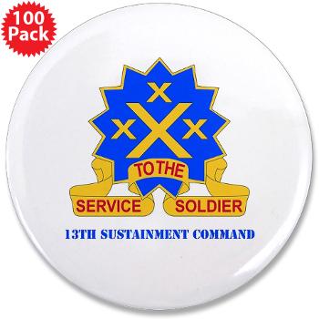 13SC - M01 - 01 - DUI - 13th Sustainment Command with Text - 3.5" Button (100 pack)