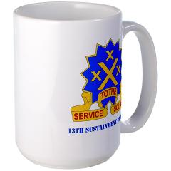 13SC - M01 - 03 - DUI - 13th Sustainment Command with Text - Large Mug
