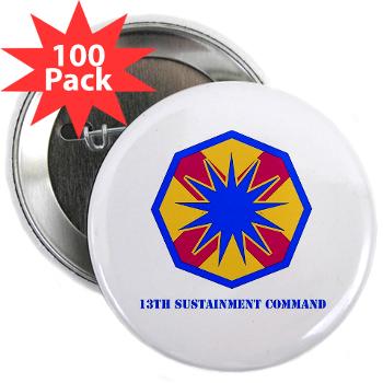 13SC - M01 - 01 - SSI - 13th Sustainment Command with Text - 2.25" Button (100 pack)