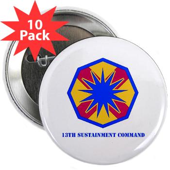 13SC - M01 - 01 - SSI - 13th Sustainment Command with Text - 2.25" Button (10 pack)