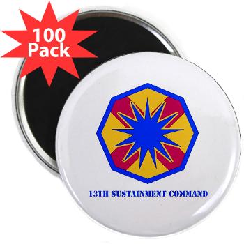 13SC - M01 - 01 - SSI - 13th Sustainment Command with Text - 2.25" Magnet (100 pack)