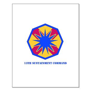 13SC - M01 - 02 - SSI - 13th Sustainment Command with Text - Small Poster