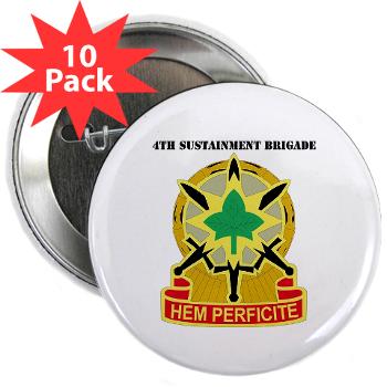 13SC4SB - M01 - 01 - DUI - 4th Sustainment Bde with Text - 2.25" Button (10 pack)