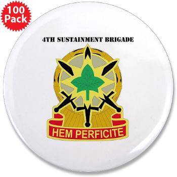 13SC4SB - M01 - 01 - DUI - 4th Sustainment Bde with Text - 3.5" Button (100 pack)