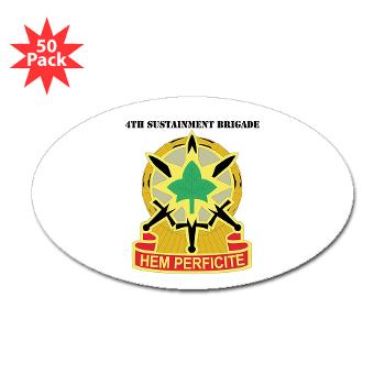 13SC4SB - M01 - 01 - DUI - 4th Sustainment Bde with Text - Sticker (Oval 50 pk)