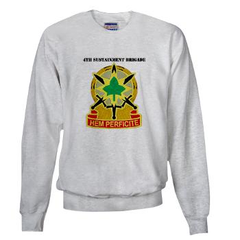 13SC4SB - A01 - 03 - DUI - 4th Sustainment Bde with Text - Sweatshirt - Click Image to Close