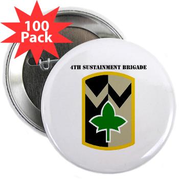 13SC4SB - M01 - 01 - SSI - 4th Sustainment Bde with Text - 2.25" Button (100 pack)