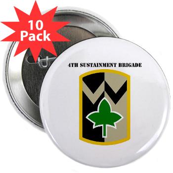 13SC4SB - M01 - 01 - SSI - 4th Sustainment Bde with Text - 2.25" Button (10 pack)
