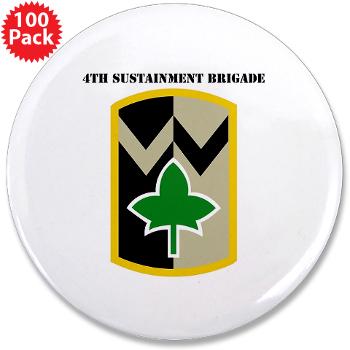 13SC4SB - M01 - 01 - SSI - 4th Sustainment Bde with Text - 3.5" Button (100 pack)