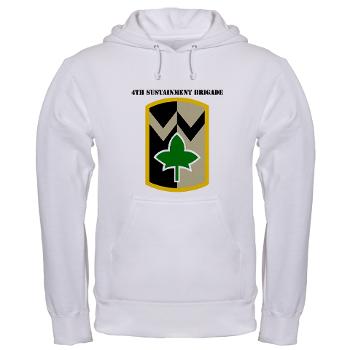 13SC4SB - A01 - 03 - SSI - 4th Sustainment Bde with Text - Hooded Sweatshirt