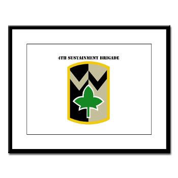 13SC4SB - M01 - 02 - SSI - 4th Sustainment Bde with Text - Large Framed Print