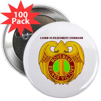 143SC - M01 - 01 - DUI - 143rd Sustainment Command with Text - 2.25" Button (100 pack)