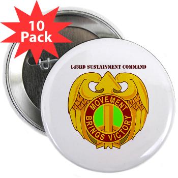 143SC - M01 - 01 - DUI - 143rd Sustainment Command with Text - 2.25" Button (10 pack) - Click Image to Close