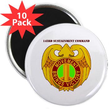 143SC - M01 - 01 - DUI - 143rd Sustainment Command with Text - 2.25" Magnet (10 pack) - Click Image to Close