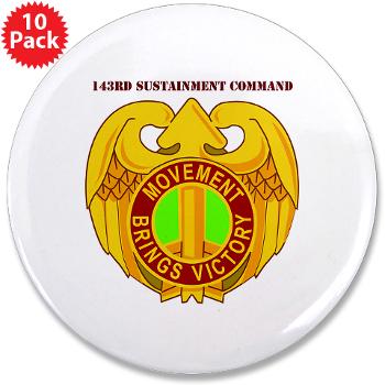 143SC - M01 - 01 - DUI - 143rd Sustainment Command with Text - 3.5" Button (10 pack) - Click Image to Close