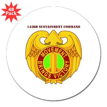 143SC - M01 - 01 - DUI - 143rd Sustainment Command with Text - 3" Lapel Sticker (48 pk)
