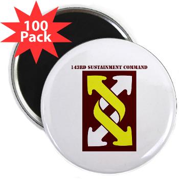 143SC - M01 - 01 - SSI - 143rd Sustainment Command with Text - 2.25" Magnet (100 pack)