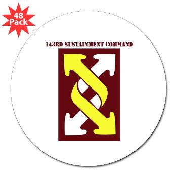 143SC - M01 - 01 - SSI - 143rd Sustainment Command with Text - 3" Lapel Sticker (48 pk)