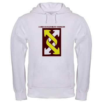 143SC - A01 - 03 - SSI - 143rd Sustainment Command with Text - Hooded Sweatshirt