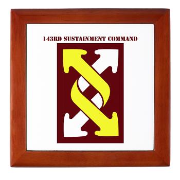 143SC - M01 - 03 - SSI - 143rd Sustainment Command with Text - Keepsake Box