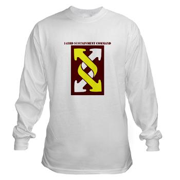 143SC - A01 - 03 - SSI - 143rd Sustainment Command with Text - Long Sleeve T-Shirt
