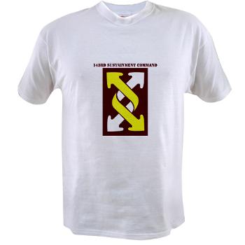 143SC - A01 - 04 - SSI - 143rd Sustainment Command with Text - Value T-shirt - Click Image to Close