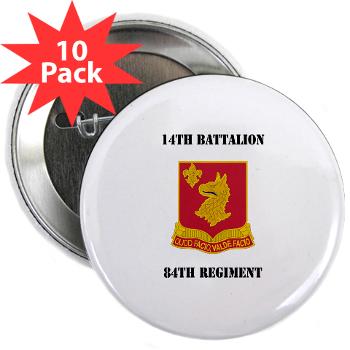 14B84R - M01 - 01 - DUI - 14th Bn - 84th Regt with Text - 2.25" Button (10 pack)