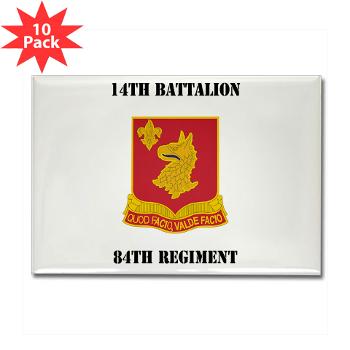 14B84R - M01 - 01 - DUI - 14th Bn - 84th Regt with Text - Rectangle Magnet (10 pack)