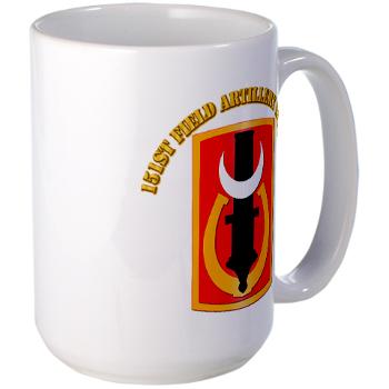 151FAB - M01 - 03 - SSI - 151st Field Artillery Bde with Text - Large Mug - Click Image to Close