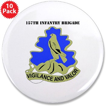 157IB - M01 - 01 - DUI - 157th Infantry Brigade with Text 3.5" Button (10 pack) - Click Image to Close