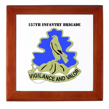 157IB - M01 - 03 - DUI - 157th Infantry Brigade with Text Keepsake Box