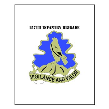 157IB - M01 - 02 - DUI - 157th Infantry Brigade with Text Small Poster