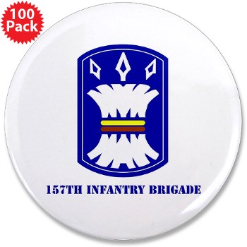 157IB - M01 - 01 - SSI - 157th Infantry Brigade with Text 3.5" Button (100 pack) - Click Image to Close