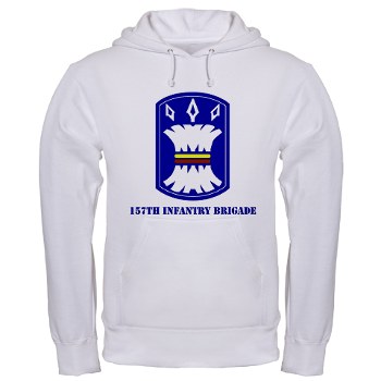 157IB - A01 - 03 - SSI - 157th Infantry Brigade with Text Hooded Sweatshirt