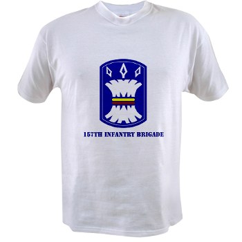 157IB - A01 - 04 - SSI - 157th Infantry Brigade with Text Value T-Shirt