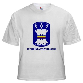157IB - A01 - 04 - SSI - 157th Infantry Brigade with Text White T-Shirt - Click Image to Close