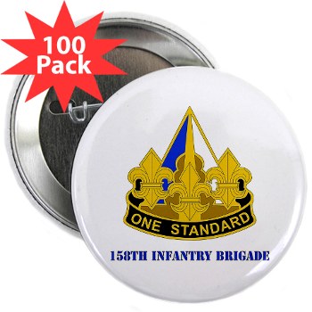 158IB - M01 - 01 - DUI - 158th Infantry Brigade with Text 2.25" Button (100 pack) - Click Image to Close