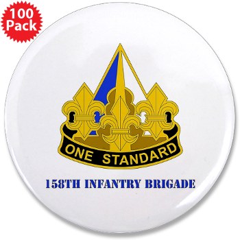 158IB - M01 - 01 - DUI - 158th Infantry Brigade with Text 3.5" Button (100 pack) - Click Image to Close