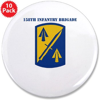 158IB - M01 - 01 - SSI - 158th Infantry Brigade with Text 3.5" Button (10 pack)